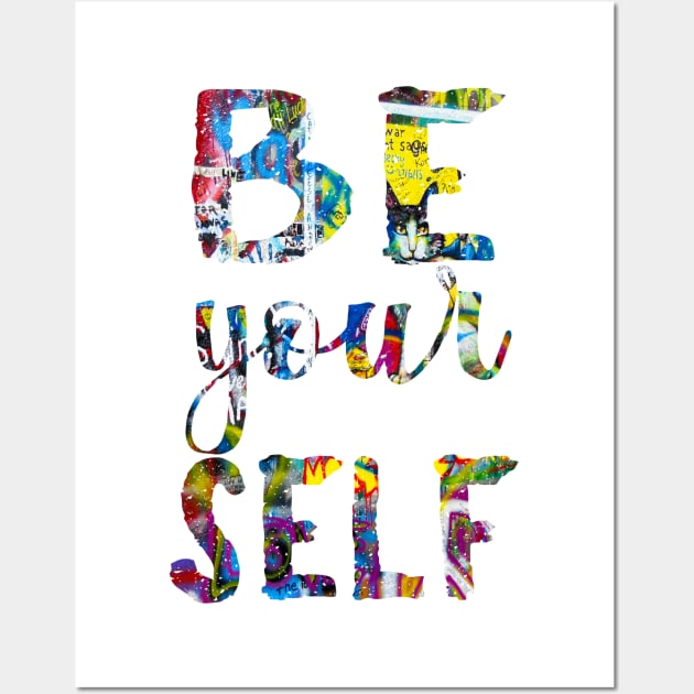 Just be Yourself Wall Art by VBleshka